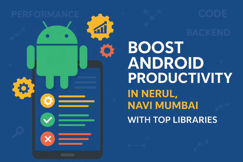 "Android productivity in Nerul Navi Mumbai"